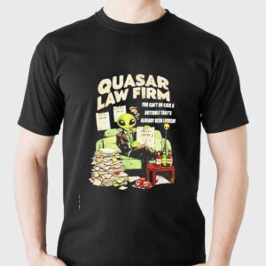 Quasar Law Firm You Cant Un Lick A Butthole Thats Already Been Licked Tee Hoodie Quasar Law Firm You Cant Un Lick A Butthole Thats Already Been Licked Tee Hoodie