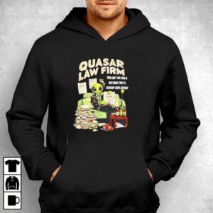 Quasar Law Firm You Cant Un Lick A Butthole Thats Already Been Licked Tee Hoodie