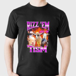 Rizz Em With The Tism Goats Tee Hoodie Rizz Em With The Tism Goats Tee Hoodie