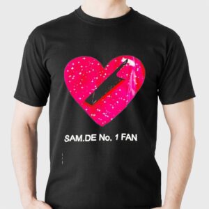Sam De No 1 fan shirt