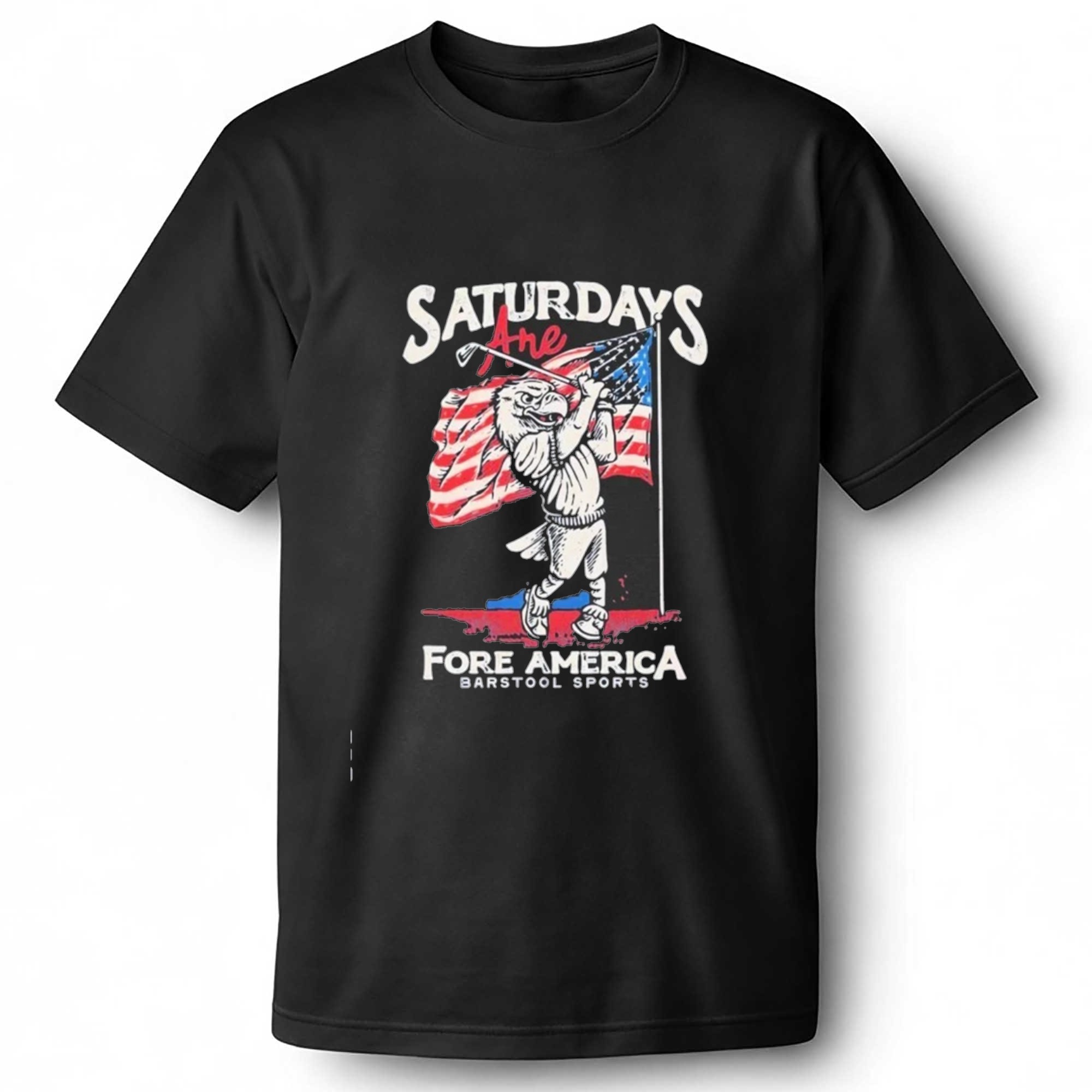 Saturdays Are Fore America Barstool Sports Eagle Golfing Tee Saturdays Are Fore America Barstool Sports Eagle Golfing Tee