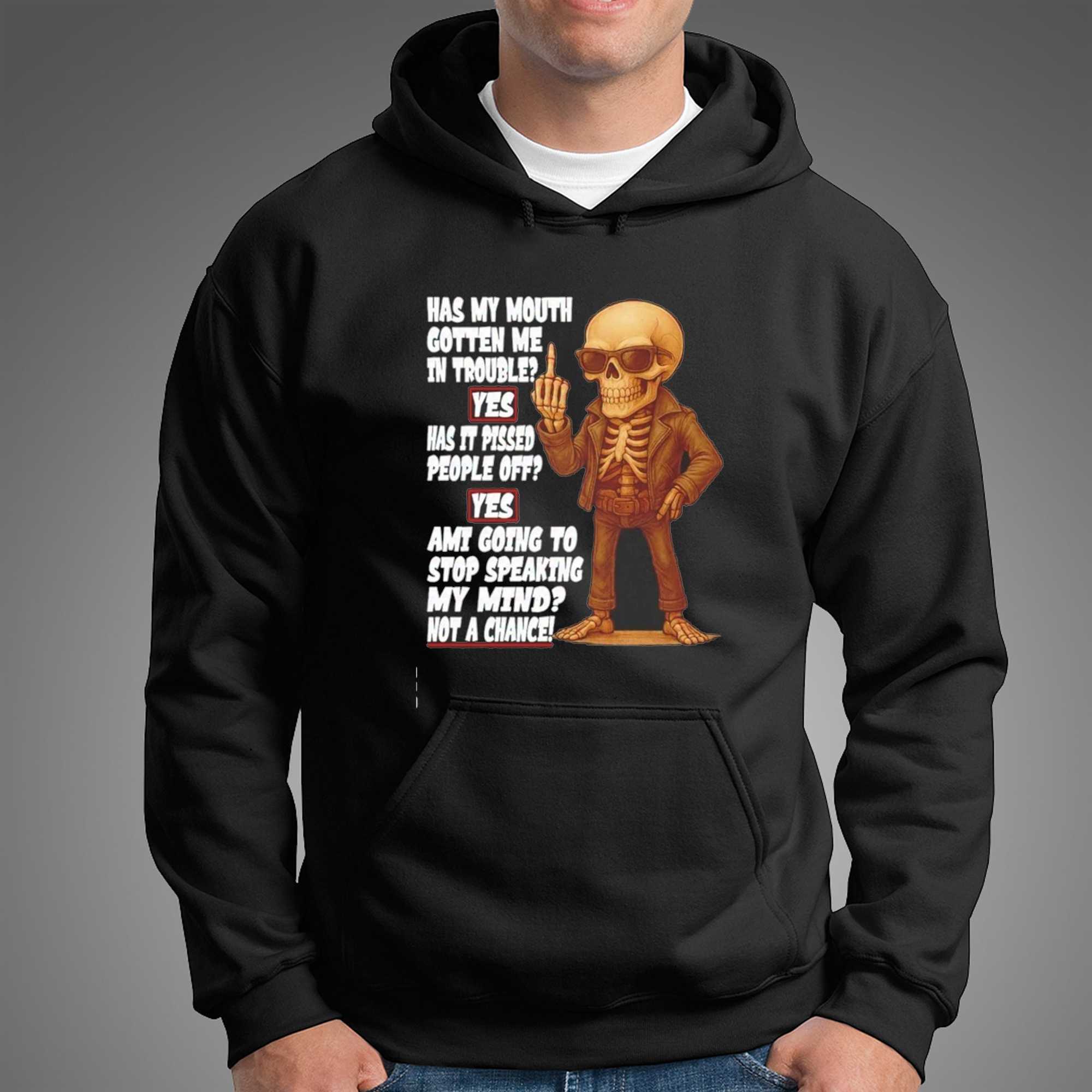 Skeleton Not A Chance Speaking My Mind Slogan Graphic Humor shirt Skeleton Not A Chance Speaking My Mind Slogan Graphic Humor shirt