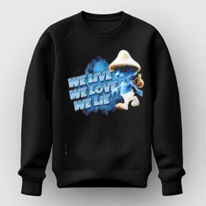 Smurf We Live We Love We Lie Character Meme Internet Culture Humor shirt