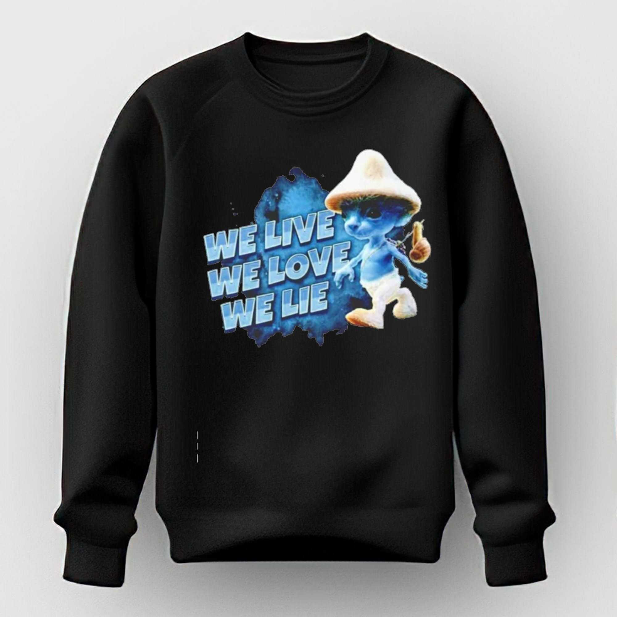 Smurf We Live We Love We Lie Character Meme Internet Culture Humor shirt Smurf We Live We Love We Lie Character Meme Internet Culture Humor shirt
