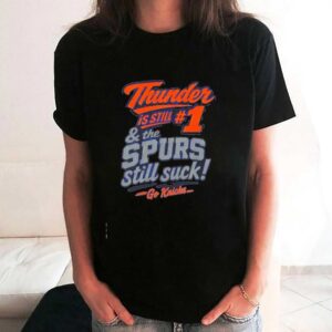 Thunder is still 1 the Spurs still suck go Knicks shirt