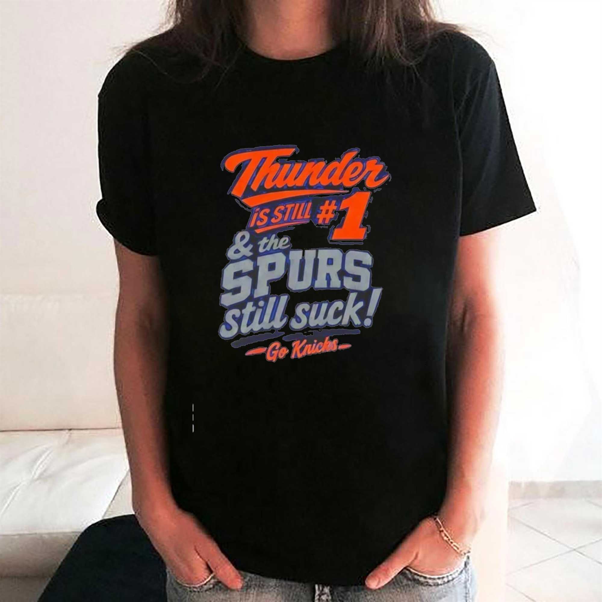 Thunder is still 1 the Spurs still suck go Knicks shirt Thunder is still 1 the Spurs still suck go Knicks shirt