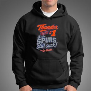 Thunder is still 1 the Spurs still suck go Knicks shirt
