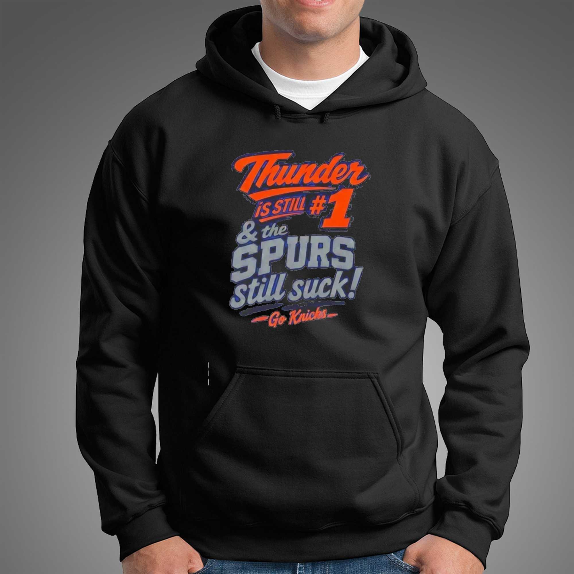 Thunder is still 1 the Spurs still suck go Knicks shirt Thunder is still 1 the Spurs still suck go Knicks shirt