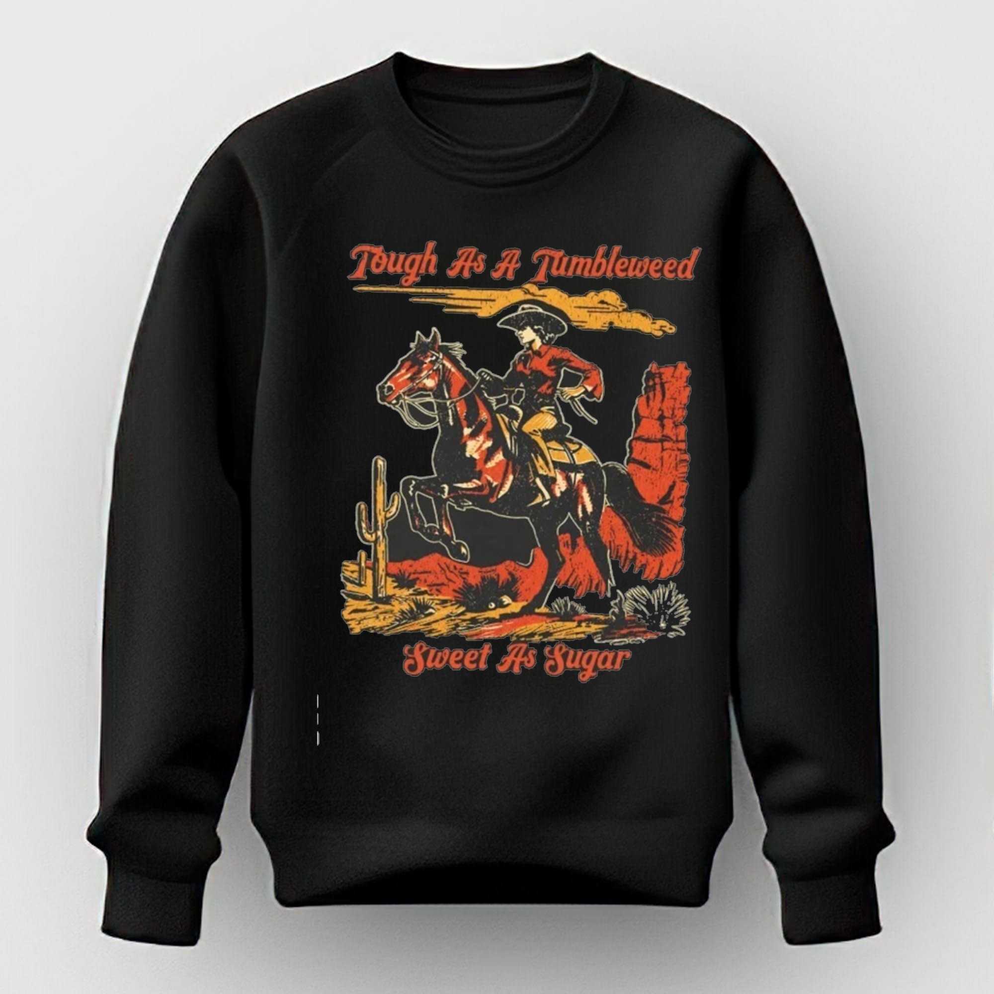 Tough As A Tumbleweed Sweet As Sugar Western Cowgirl Graphic Art shirt
