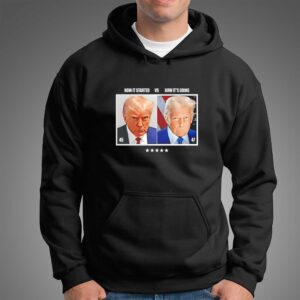 Trump 45 How It Started Vs 47 How Its Going Tee
