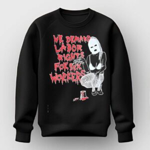 We demand labor rights for sex workers shirt