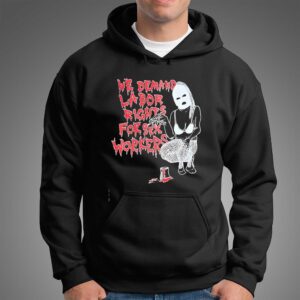 We demand labor rights for sex workers shirt