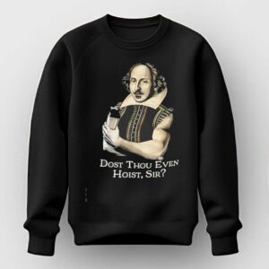William Shakespeare dost thou even hoist sir Tee
