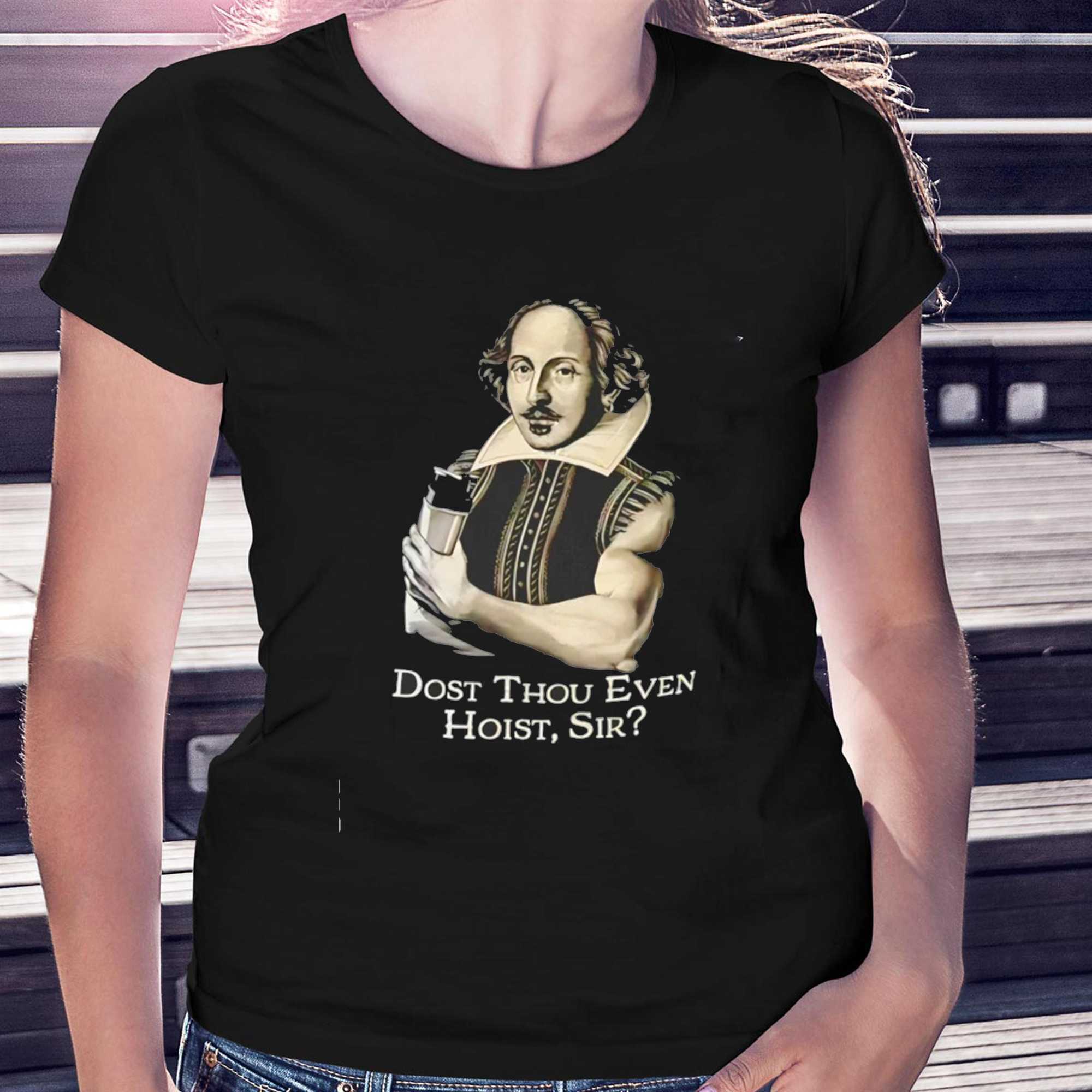 William Shakespeare dost thou even hoist sir Tee William Shakespeare dost thou even hoist sir Tee