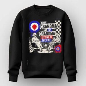 Your Grandma and My Grandma Sitting By The Fire Tee