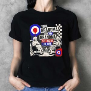 Your Grandma and My Grandma Sitting By The Fire Tee