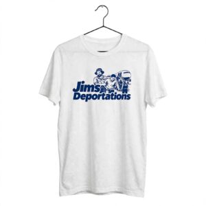 Jims deportations satire shirt