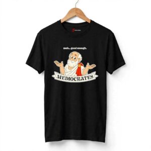 Mediocrates Meh Good Enough Philosophy Socrates shirt