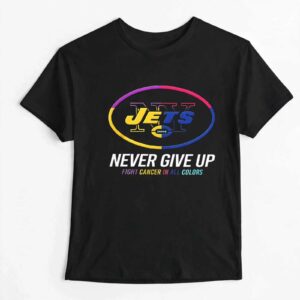 New York Jets Never Give Up Fight Cancer In All Colors 2026 logo shirt