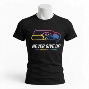 Seattle Seahawks Never Give Up Fight Cancer In All Colors 2026 logo shirt
