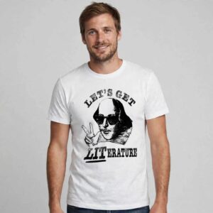 Shakespeare Let s Get Literature shirt