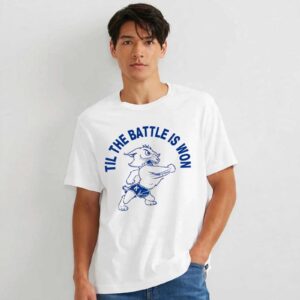 Til The Battle Is Won shirt